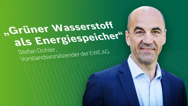 Stefan Dohler vor einem grünen Hintergrund. Auf dem Bild steht das Zitat: „Grüner Wasserstoff als Energiespeicher“.