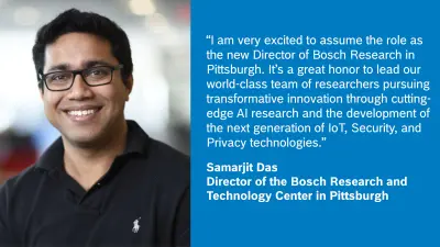 Samarjit Das, Director of the Bosch Research and Technology Center, says he is excited about the new role and highlights the research focuses in Pittsburgh.
