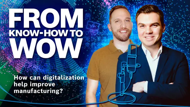 Marian Demme und Tobias Pfister sprechen im Podcast From KNOW-HOW to WOW über das Potential von Nexeed, dem Software-Portfolio von Bosch für die Industrie 4.0.
